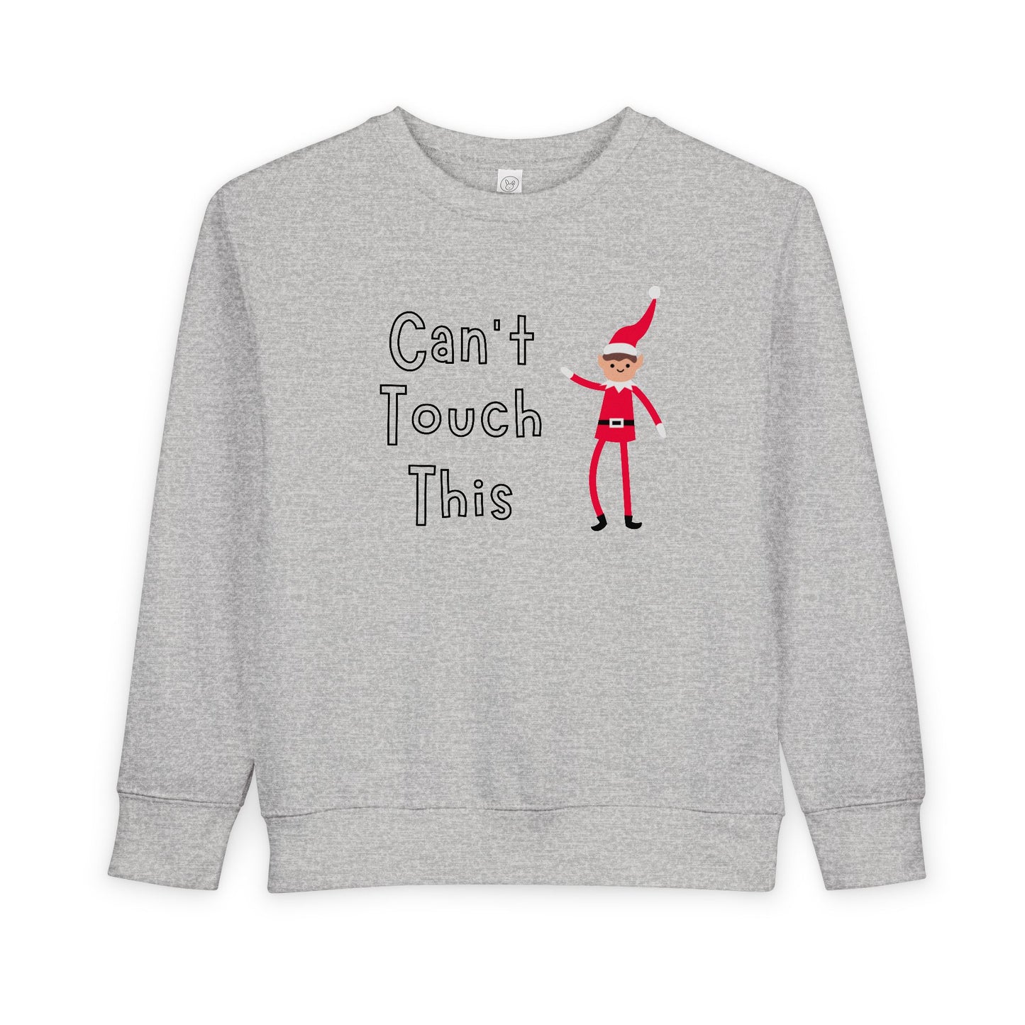 Can't Touch This Elf- Sweatshirt